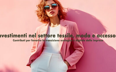 Bando per la transizione ecologica e digitale nel settore tessile, della moda e degli accessori